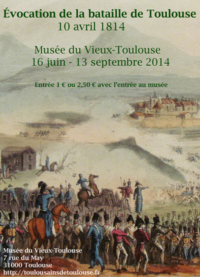 Evocation de la Bataille de Toulouse, 10 avril 1814 du 16 juin au 13 septembre 2014 au musée du Vieux-Toulouse